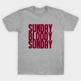 Sunday Bloody Sunday, burgundy T-Shirt